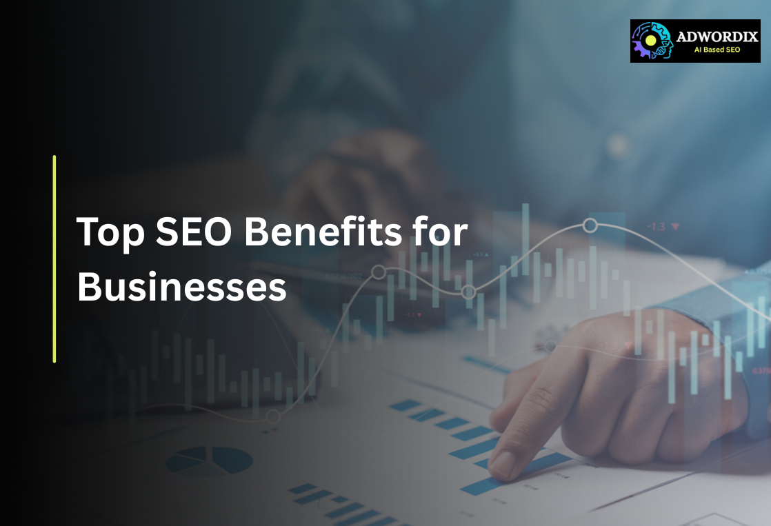 Top SEO Benefits for Businesses