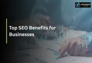 Top SEO Benefits for Businesses